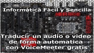 Traducir un audio o video de forma automática con VoiceMeeter Gratis [upl. by Xilef933]