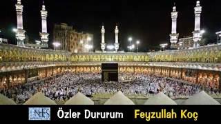 Özler Dururum Feyzullah Koç Müziksiz Hac İlahisi [upl. by Maroj]