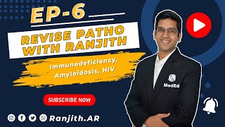 Revise Patho with Ranjith  Ep 6  Immunodeficiency Amyloidosis HIV [upl. by Bowlds]