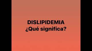 ¿Qué es la dislipidemia ¿Cómo se diagnostica [upl. by Amaral]