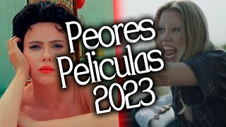 Las Peores Películas Del 2023 [upl. by Nimzzaj]