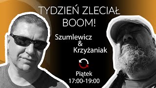 Powtórka Tydzień Zleciał Boom  Piotr Szumlewicz i Wojtko Krzyżaniak [upl. by Esyle]