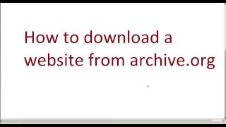 How to Download a website from Archiveorg [upl. by Stimson500]