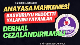 ANAYASA MAHKEMESİ 31 TEMMUZ YASASI BAŞVURUSUNU REDDETTİ YALANINI YAYANLAR CEZALANDIRILMALI genelaf [upl. by Eanwahs97]