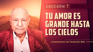 Pr Bullón  Lección 7  Tu Amor Es Grande Hasta Los Cielos [upl. by Eemyaj]