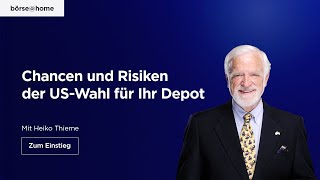 Chancen und Risiken der USWahl für Ihr Depot Mit Heiko Thieme 217 [upl. by Emina]