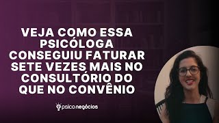 Veja como essa psicóloga conseguiu faturar sete vezes mais no consultório do que no convênio [upl. by Janot]