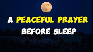 A Peaceful Prayer Before Sleep  Rest in Gods Care [upl. by Kreis301]