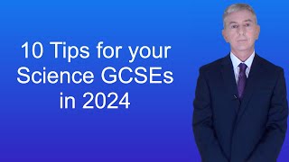 10 Tips for your Science GCSEs in 2024 [upl. by Dulla]