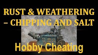 Hobby Cheating 55  Chipping and Salt Rusting amp Weathering [upl. by Suivatna]