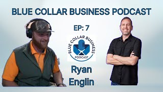 Blue Collar Business Episode 7 Strategies for Hiring amp Building a successful team with Ryan Englin [upl. by Bailey545]