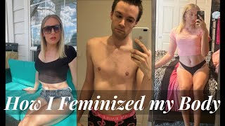 How to Feminize your Body MTF Trans [upl. by Notnats]