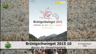 Brünigschwinget 2015 Abseits der Fernsehkameras 10 [upl. by Seagrave]