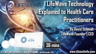 LifeWave X39 Technology Explained To Healthcare Practitioners [upl. by Eleinad960]