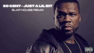 50 Cent  Just a Lil Bit Slap House Remix  Bass Boosted  Party Car Song [upl. by Massimo461]