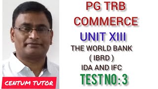 PG TRB COMMERCE UNIT XIII IBRD OR WORLD BANK IDA AND IFC TEST NO  3 [upl. by Dorine]