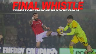 FINAL WHISTLE  Forest Green Rovers v Wrexham [upl. by Riccio]