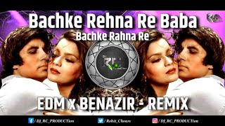 Bachke Rehna Re Baba  Bachke Rehna Re  EDM x BENAZIR  REMIX  Dj RC PRODUCTion [upl. by Anselma]