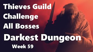 Thieves Guild Challenge  Darkest Dungeon Week 59  No Commentary [upl. by Jacobsohn]