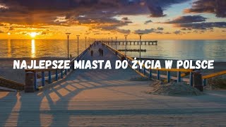 Najlepsze miasta do życia w Polsce Top 10 [upl. by Hebrew568]