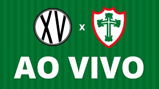 AO VIVO  XV DE PIRACICABA X PORTUGUESA  QUARTAS DE FINAL DA SÉRIE A2 [upl. by Lenoyl728]