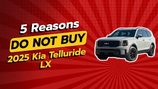 2025 Kia Telluride LX  5 Reasons Why You Should Think Twice 🚫🚗 [upl. by Sheeb731]