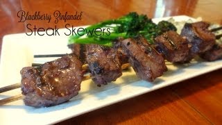 Blackberry Zinfandel Steak Skewers Recipe [upl. by Anaicul]