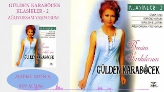 Gülden Karaböcek  Ağlıyorsam Yaşıyorum Official Audio [upl. by Atsed]