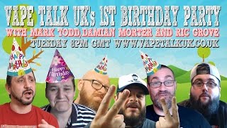 VTUK Birthday Party  Vape Talk UK  Episode 56 [upl. by Zilvia]