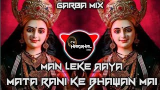 Man Leke Aaya Mata Rani Ke Bhawan Mai Dj Song  Octapad Garba Mix  Its Harshal Mix [upl. by Gnilsia455]