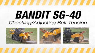 CheckingAdjusting Belt Tension on the BANDIT SG40 Stump Grinder [upl. by Riki]