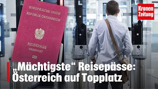 „Mächtigste“ Reisepässe Österreich auf Topplatz  kronetv NEWS [upl. by Elysha]