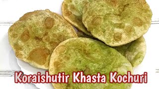 Koraishutir Khasta Kochuri Recipe  সবথেকে সহজ পদ্ধতিতে কড়াইশুটির কচুরি  Green Peas Kochuri [upl. by Leia649]