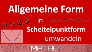 Quadratische Funktion  Allgemeine Form in Scheitelpunktform umwandeln 5 [upl. by Verine]