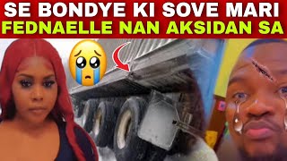 Fednaelle te ka pèdi maril 😭 Misye te fè yon gwo aksidan nan truck la…Fredly Monte live pou esplike [upl. by Goulder]