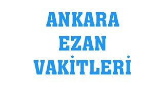 Ankara Ezan Vakitleri  Namaz Saatleri [upl. by Liebowitz]