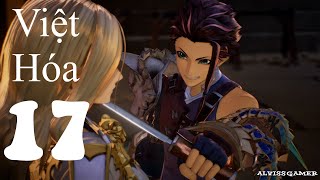 Việt Hóa Tales of Arise  No Commentary  Walkthrough  Part 17 [upl. by Eenyaj]