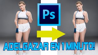 Adelgazar con Photoshop en menos de 1 minuto [upl. by Lema]