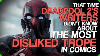 Deadpool 2’s Writers Didn’t Know About The Most Disliked Trope In Comics Epic Female Characters [upl. by Motteo79]