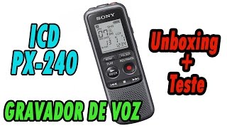 Gravador de Voz  SONY ICD PX 240  Unboxing  Teste de Microfone [upl. by Etteluap]