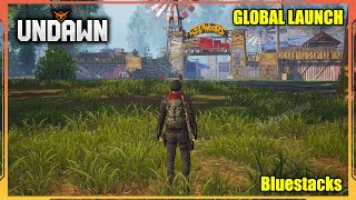 UNDAWN Global Launch Gameplay Bluestacks Android iOS [upl. by Remle573]