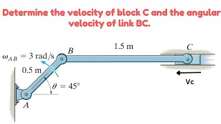 Determine velocity of block C and angular velocity of link BC  Relative Motion Analysis [upl. by Tam]