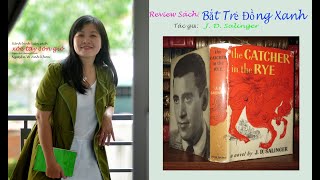 Truyện Bắt Trẻ Đồng XanhThe Catcher in the Rye J D Salinger  Review sách [upl. by Baryram]