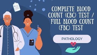 The Complete Blood Count CBC Test  The Full Blood Count FBC Test [upl. by Nolyat]