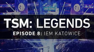 TSM LEGENDS  Episode 8  IEM Katowice 2015 [upl. by Kynthia]