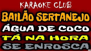 BAILÃO SERTANEJO  ÁGUA DE COCOTÁ NA HORASE ENROSCA  KARAOKÊ [upl. by Verge]