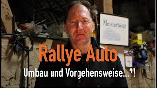 Rallye Auto  Umbau und Vorgehensweise Erklärt vom Kfz Meister [upl. by Irrehc]