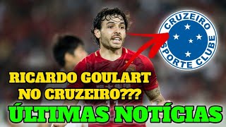 💣BOMBA RICARDO GOULART no Cruzeiro últimas NOTÍCIAS do Cruzeiro [upl. by Noynek]