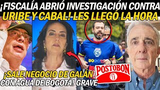 ¡SE HUNDEN FISCALÍA ABRE INVESTIGACIÓN C0NTRA URIBE Y CABAL SALE NEGOCIO DE GALÁN CON AGUA DE BTÁ [upl. by Ellenwad993]