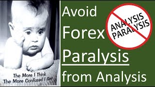 Scared of placing a Forex trade You might have Paralysis from Analysis Too much information [upl. by Pessa152]